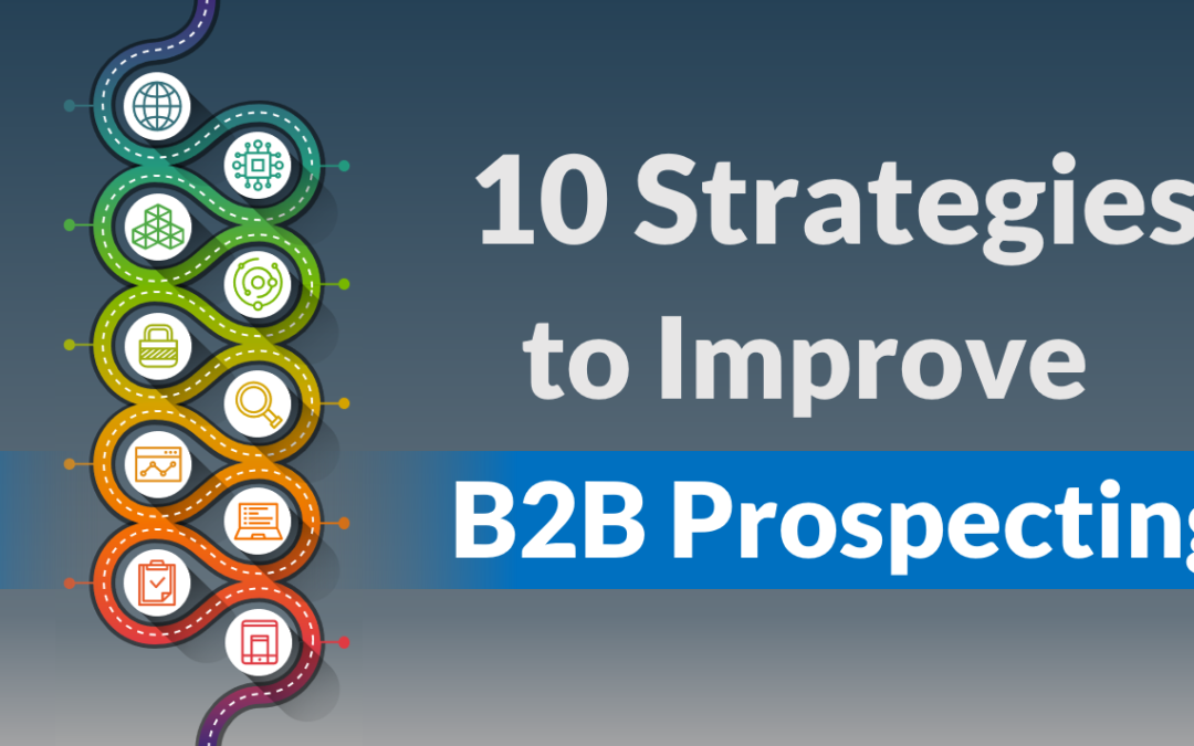 10 Strategies for Improving B2B Prospecting